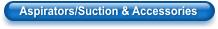 Aspirators/Suction & Accessories